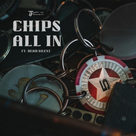 Chips All In ft. Dead Silent | Boomplay Music