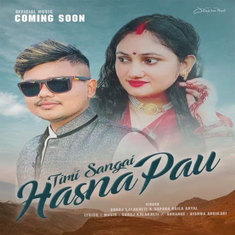 Timi Sangai Hasna Pau ft. Sapna Raila Aryal | Boomplay Music