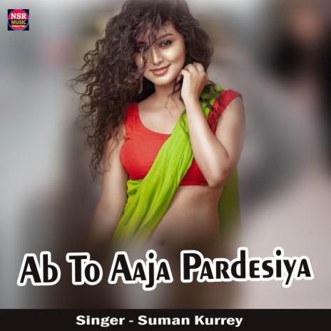 Ab To Aaja Pardesiya | Boomplay Music