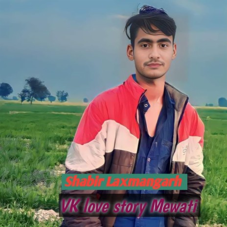 VK love story Mewati | Boomplay Music