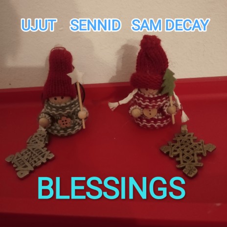 Blessings ft. Sennid & Sam Decay | Boomplay Music