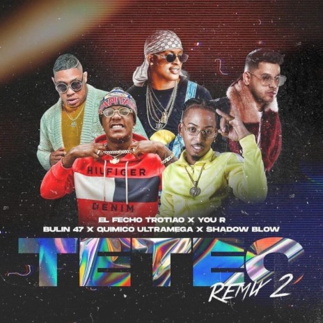 Teteo, Vol. 2 (Remix) ft. El Fecho Rd, Bulin 47 & Shadow Blow