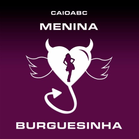 Menina Burguesinha | Boomplay Music