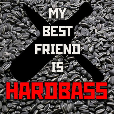 My Best Friend Is Hardbass