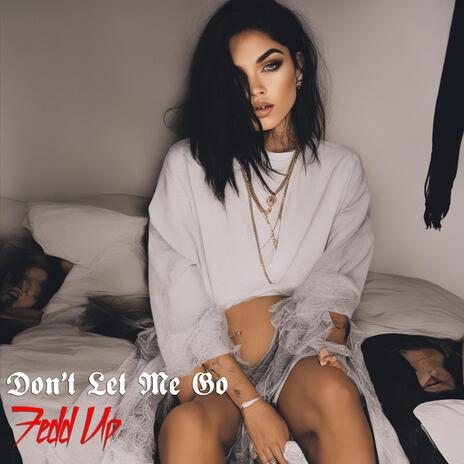 Don't Let Me Go | Boomplay Music