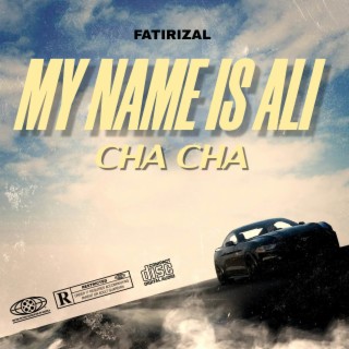 Download FatiRizal album songs MY NAME IS ALI CHA CHA Boomplay