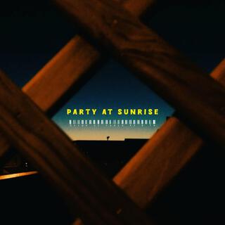 Party at sunrise