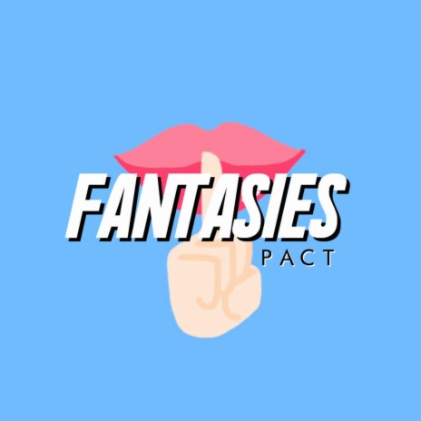 Fantasies (PACT) | Boomplay Music
