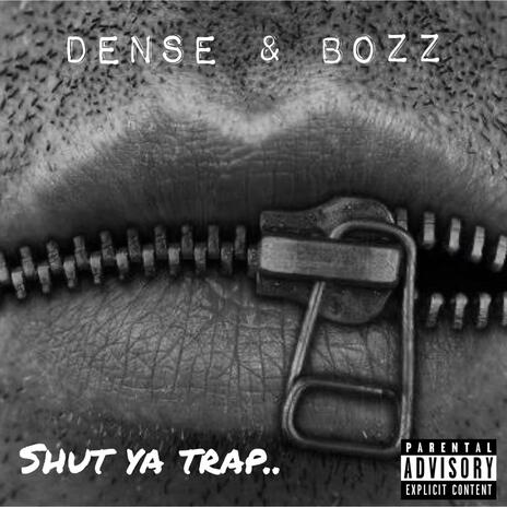 SHUT YA TRAP ft. BOZZ | Boomplay Music