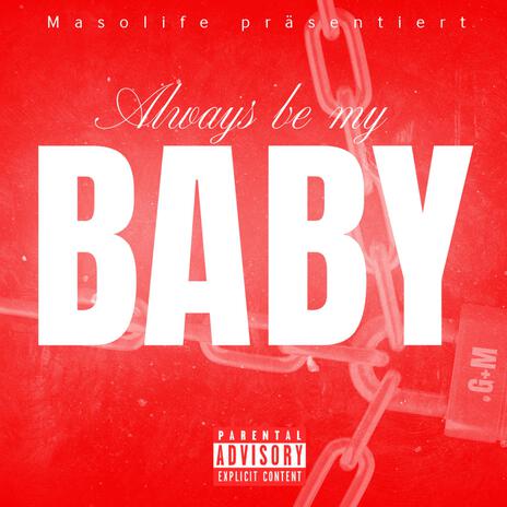 Always be my baby | Boomplay Music