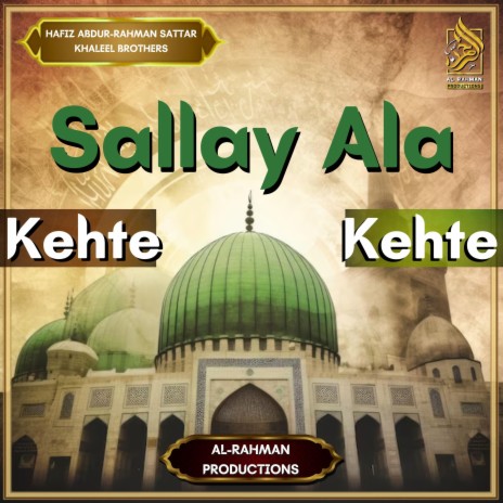 Sallay Ala Kehte Kehte ft. Khaleel Brothers