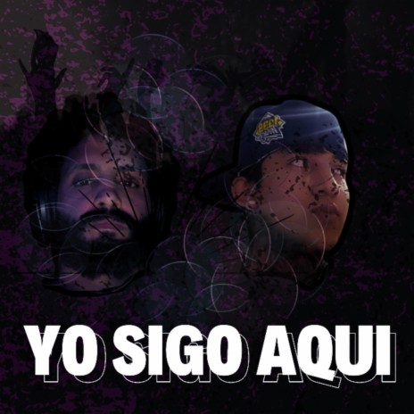 Yo Sigo Aqui ft. Obey-o | Boomplay Music