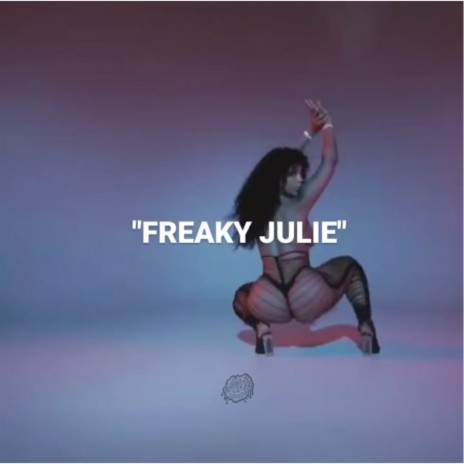 FREAKY JULIE | Boomplay Music