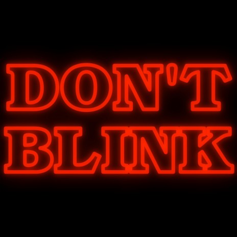 DON'T BLINK | Boomplay Music