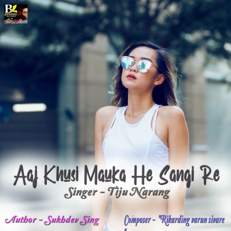 Aaj Khusi Mauka He Sangi Re | Boomplay Music