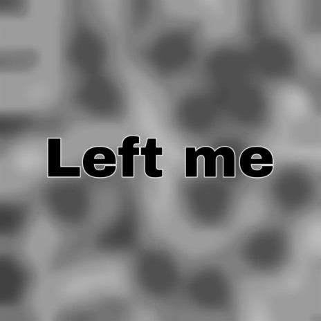 Left Me (remix)