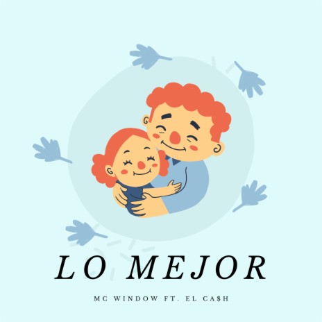 Lo Mejor ft. Mc Window | Boomplay Music