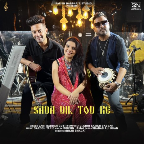 Sada Dil Tod Ke | Boomplay Music