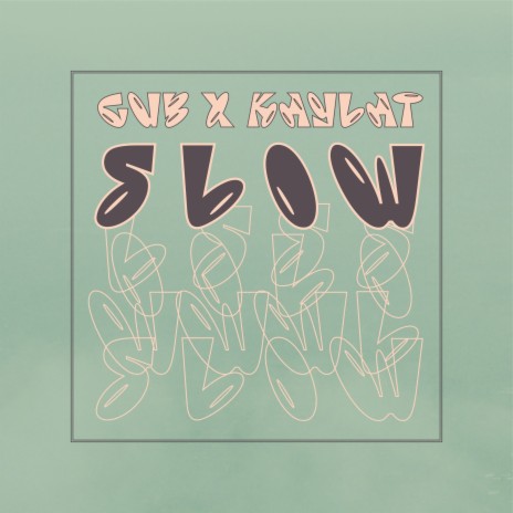 Slow ft. KAYLAT | Boomplay Music
