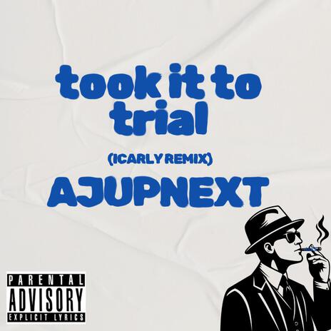 took it to trial | Boomplay Music