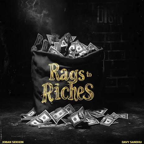 Rags to Riches ft. joban sekhon | Boomplay Music