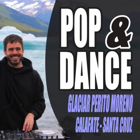 Pop & Dance #1 (Calafate)