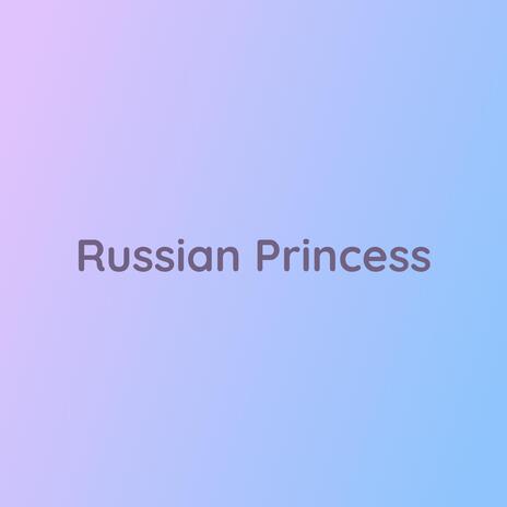 Russian Princess | Boomplay Music