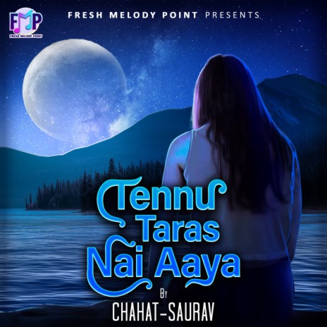 Tennu Taras Nai Aaya ft. Saurav Mishra | Boomplay Music