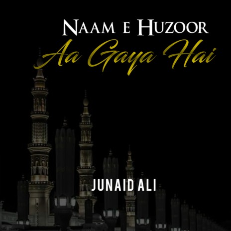 Naam e Huzoor Aa Gaya Hai | Boomplay Music