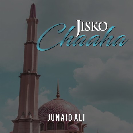 Jisko Chaaha | Boomplay Music