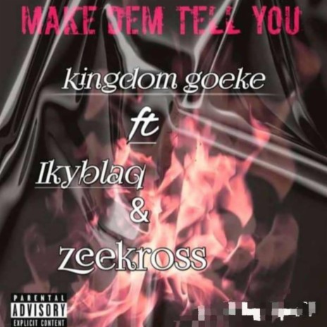 Make Dem Tell You (feat. Zeekross & Ikyblaq) | Boomplay Music