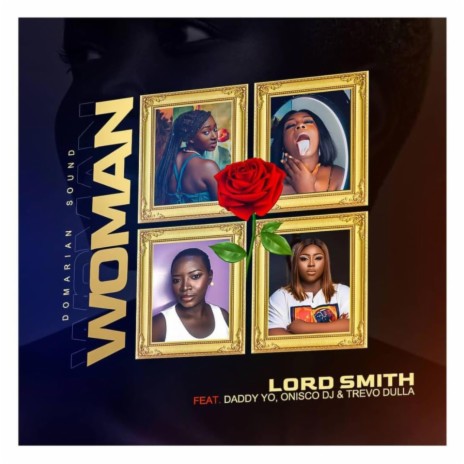 Woman ft. Daddy yo, Onisco Dj & Lord Smith