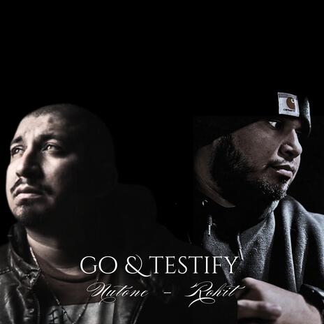 Go & Testify ft. Nu Tone | Boomplay Music