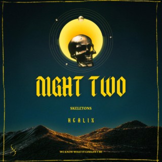 NIGHT TWO (SKELETONS) lyrics | Boomplay Music