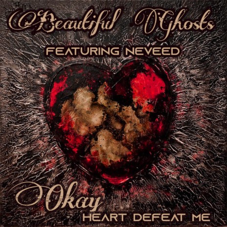 Okay (Heart Defeat Me) ft. Neveed | Boomplay Music