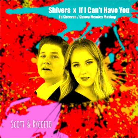 Shivers / If I Can't Have You | Boomplay Music