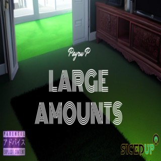 Large Amounts