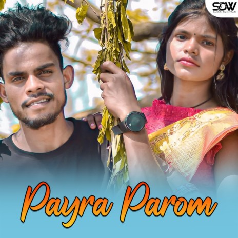 Payra Parom ft. Sanju Murmu | Boomplay Music