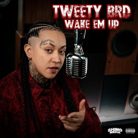 Wake Em Up ft. Tweety Brd | Boomplay Music