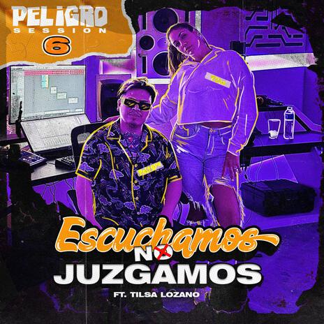 Peligro Session 6 (Escuchamos, No juzgamos) ft. Tilsa Lozano | Boomplay Music