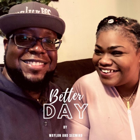 Better Day ft. Secmiko | Boomplay Music