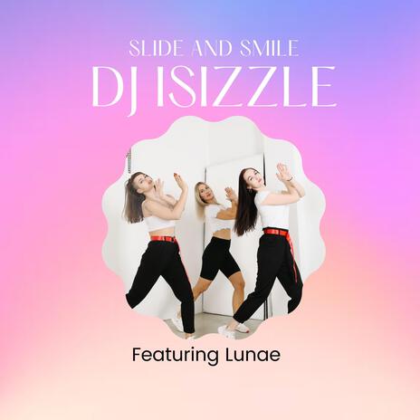 Slide and Smile ft. Lunae | Boomplay Music