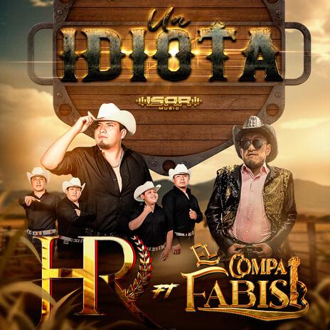 Un Idiota ft. El Compa Fabis | Boomplay Music