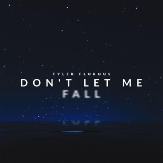 Don't Let Me Fall