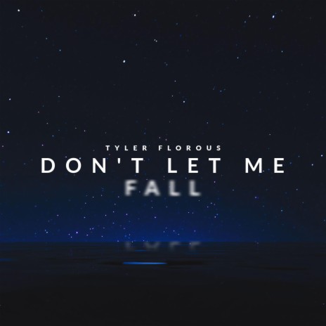Don't Let Me Fall | Boomplay Music