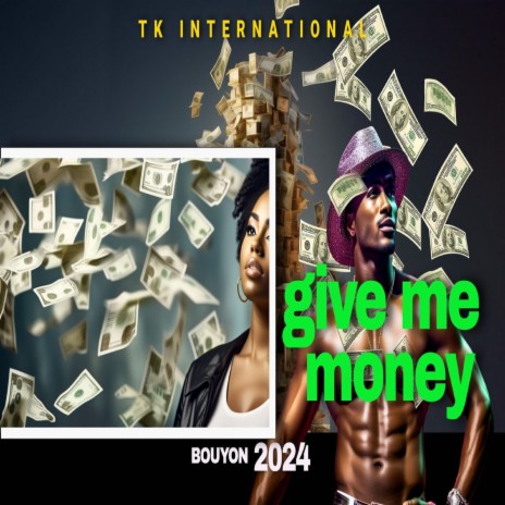 Give Me Money | Boomplay Music