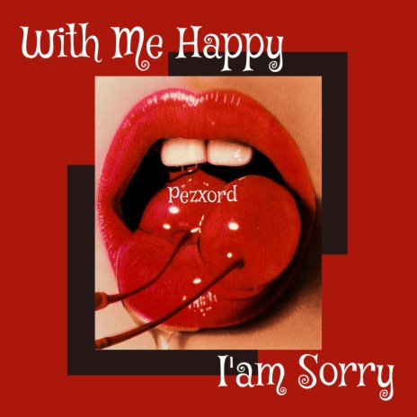 With Me Happy Iam Sorry (Speed Up Remix)
