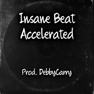 Insane Beat Accelerated