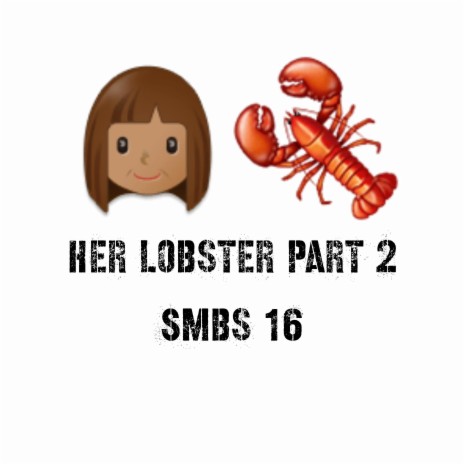 Her Lobster, Pt. 2