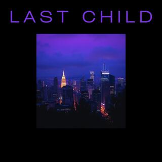 LAST CHILD (Beat)